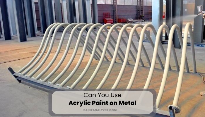 Can You Use Acrylic Paint on Metal..