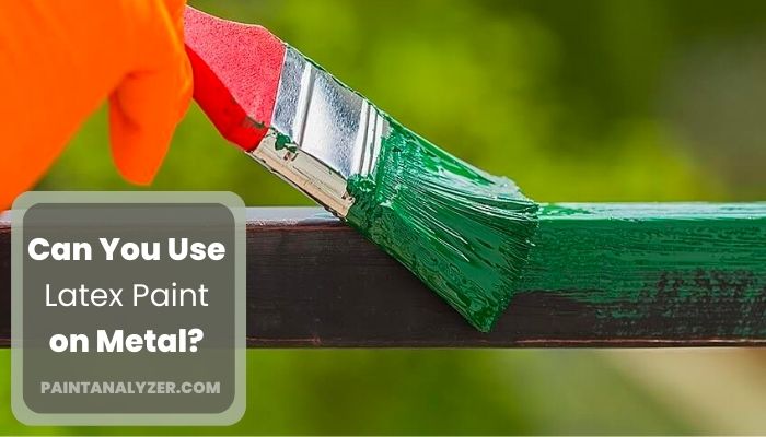 Can You Use Latex Paint on Metal