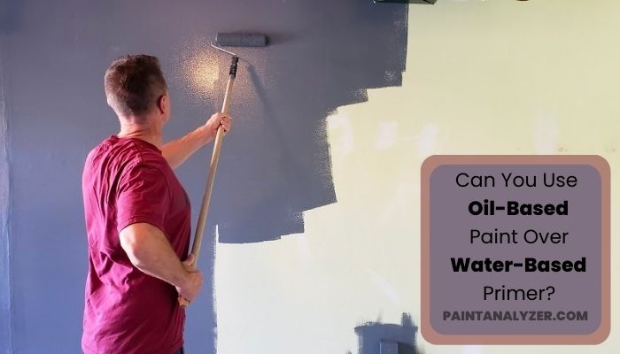 Use-Oil-Based-Paint-Over-Water-Based-Primer