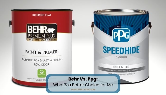Behr Vs. Ppg: What’S a Better Choice