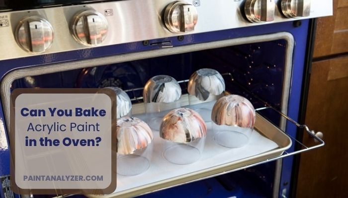 Can You Bake Acrylic Paint in the Oven