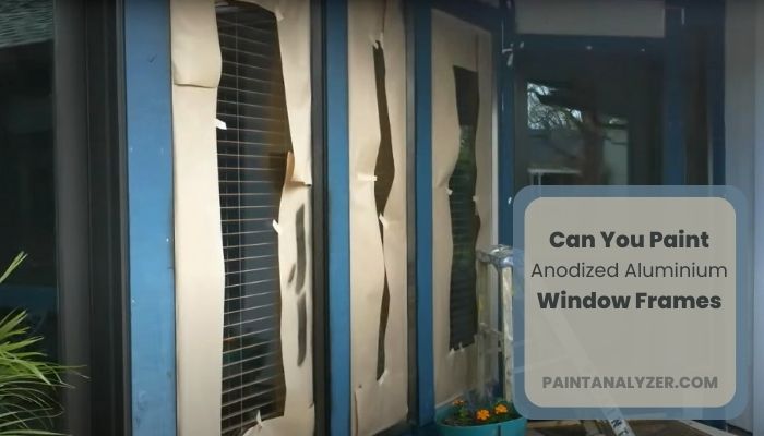 Can You Paint Anodized Aluminium Window Frames