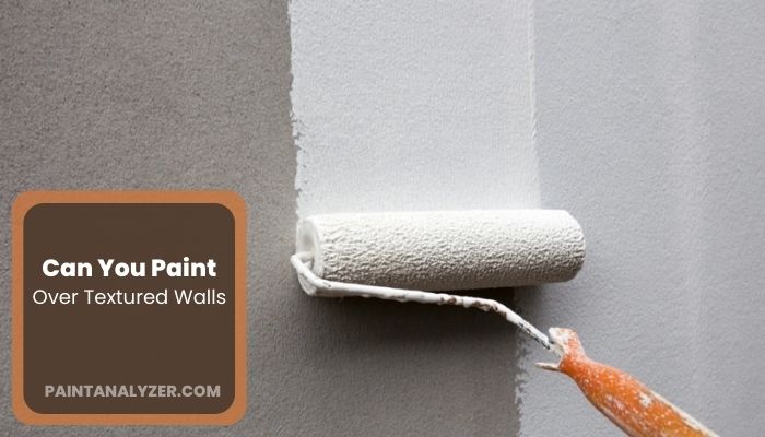 Can You Paint Over Textured Walls