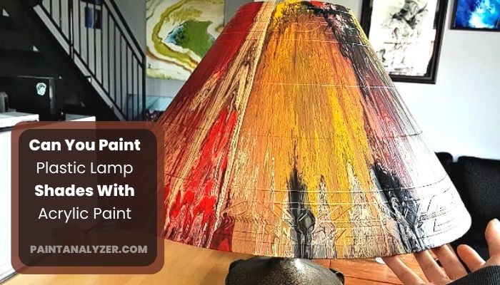 Can You Paint Plastic Lamp Shades With Acrylic Paint