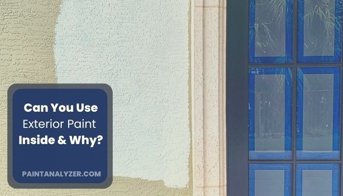 Can You Use Exterior Paint Inside