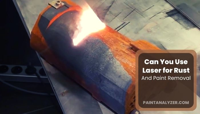 Can You Use Laser for Rust And Paint Removal