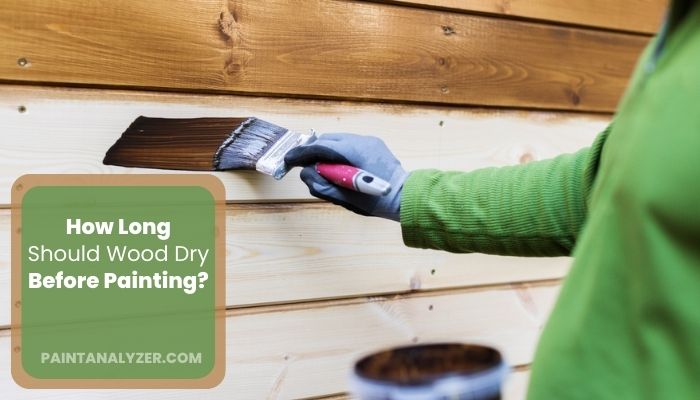 How Long Should Wood Dry before Painting