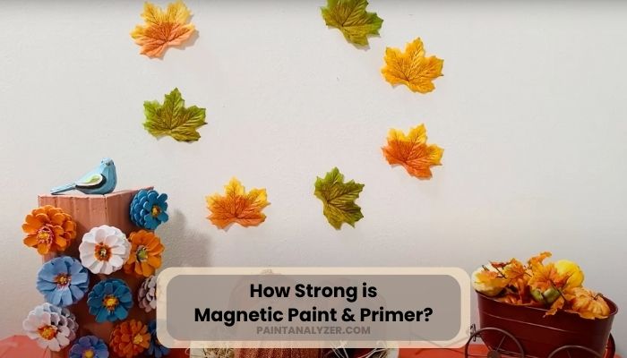 How Strong is Magnetic Paint & Primer
