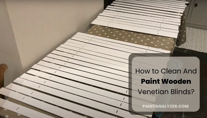 How to Clean And Paint Wooden Venetian Blinds