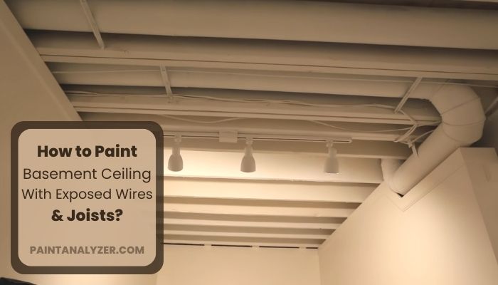 How to Paint Basement Ceiling With Exposed Wires & Joists