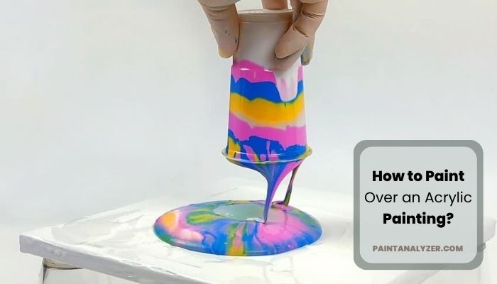 How to Paint Over an Acrylic Painting