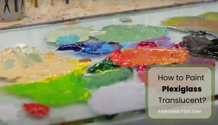 How to Paint Plexiglass Translucent