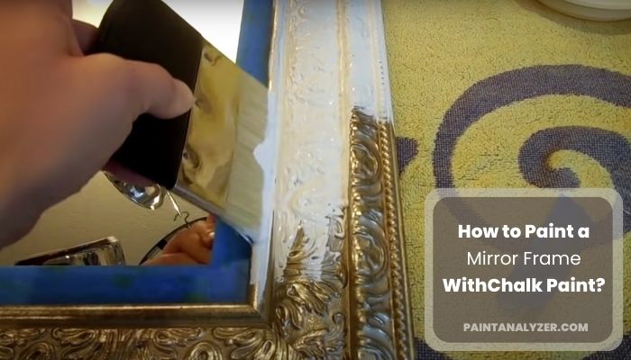 How to Paint a Mirror Frame With Chalk Paint