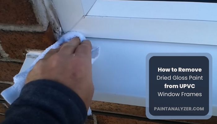 How to Remove Dried Gloss Paint from UPVC Window Frames