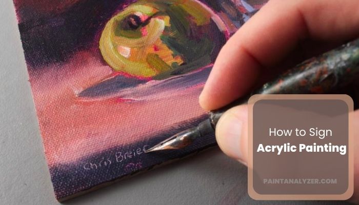 How to Sign Acrylic Painting
