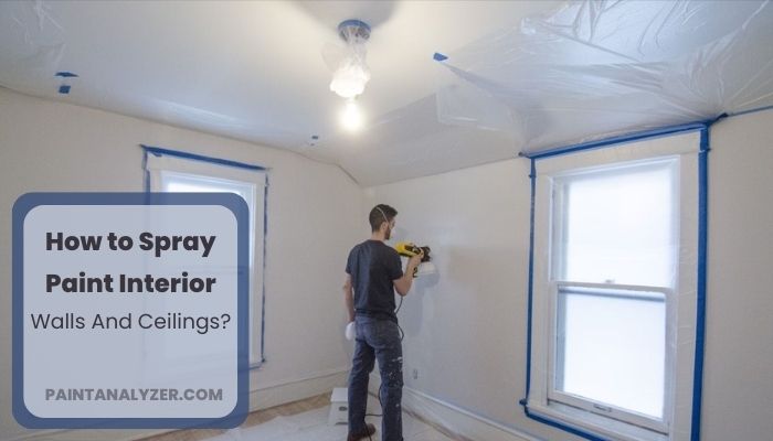 How to Spray Paint Interior Walls And Ceilings