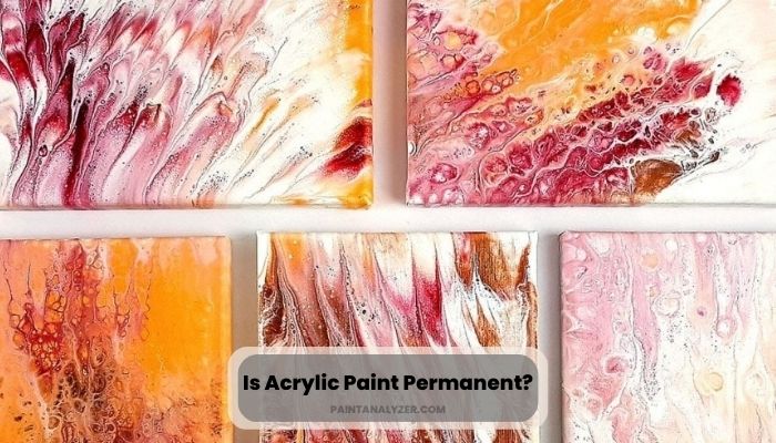 Is Acrylic Paint Permanent