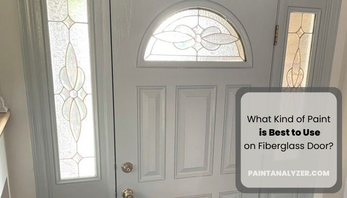 What Kind of Paint is Best to Use on Fiberglass Door