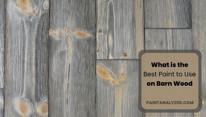 What is the Best Paint to Use on Barn Wood