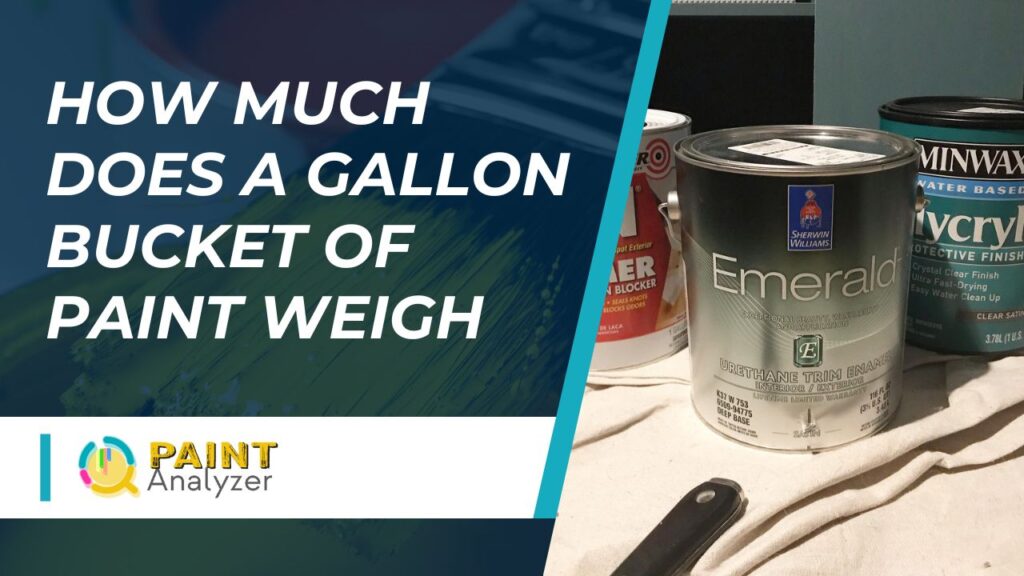 How Much Does a Gallon Bucket of Paint Weigh