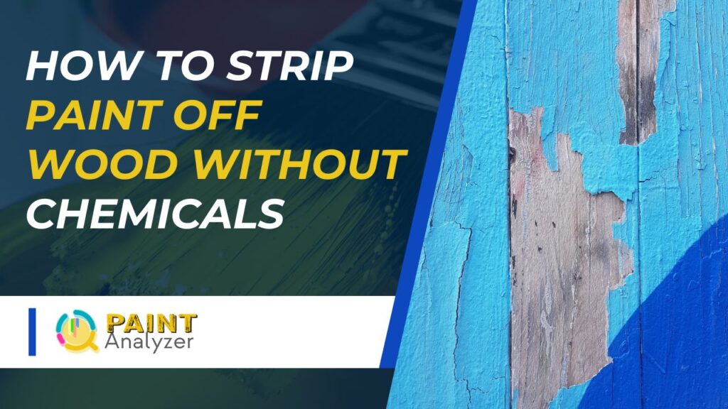 How to Strip Paint off Wood Without Chemicals