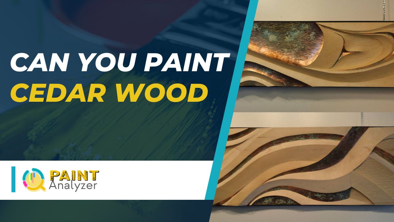 Can You Paint Cedar Wood