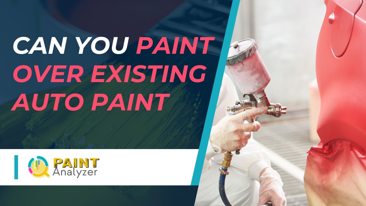 Can You Paint Over Existing Auto Paint