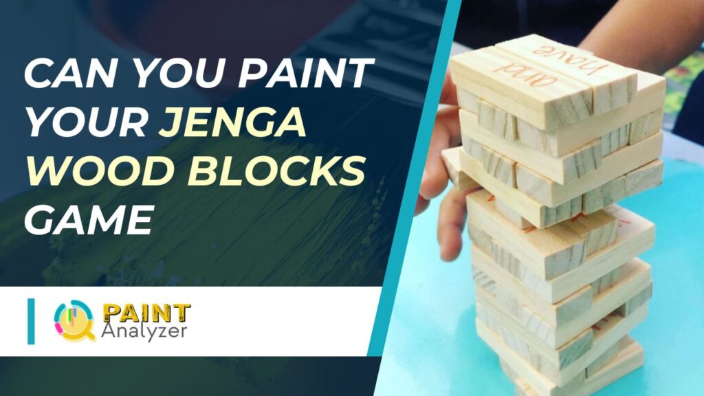 Can You Paint Your Jenga Wood Blocks Game