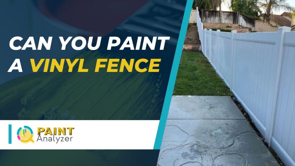 Can You Paint a Vinyl Fence