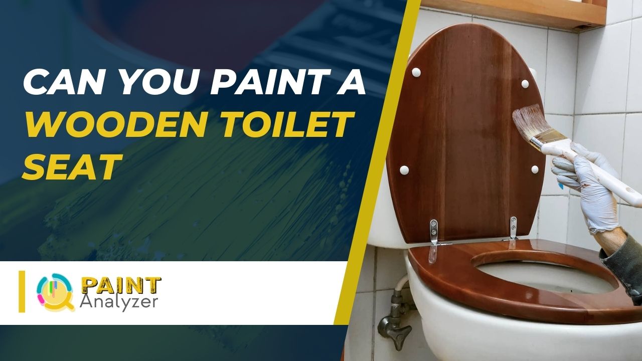 Can You Paint a Wooden Toilet Seat