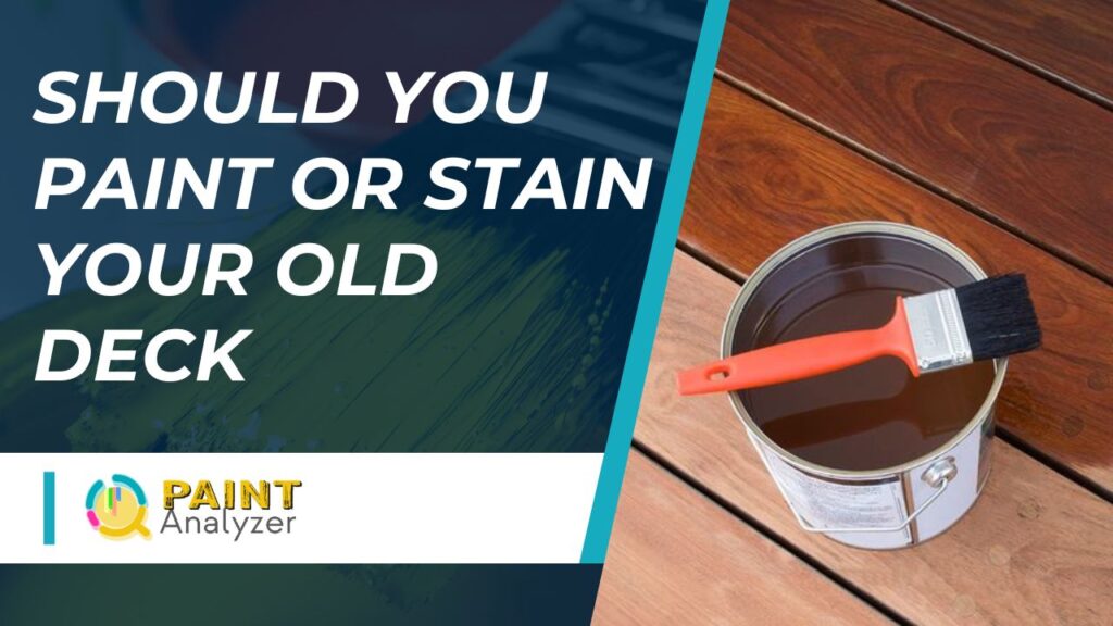 Should You Paint Or Stain Your Old Deck